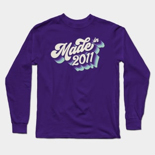 Made in 2011 Long Sleeve T-Shirt